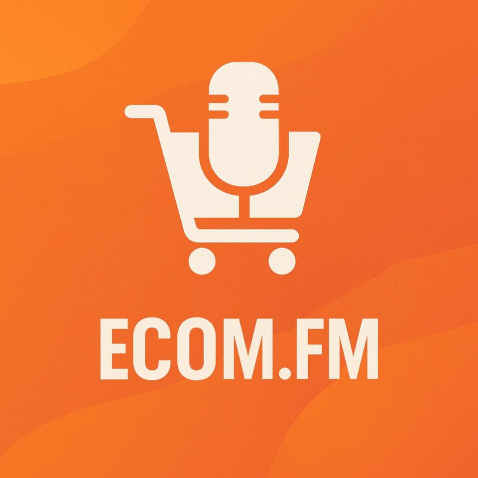 Ecommerce Weekly Briefing - Ecom.FM