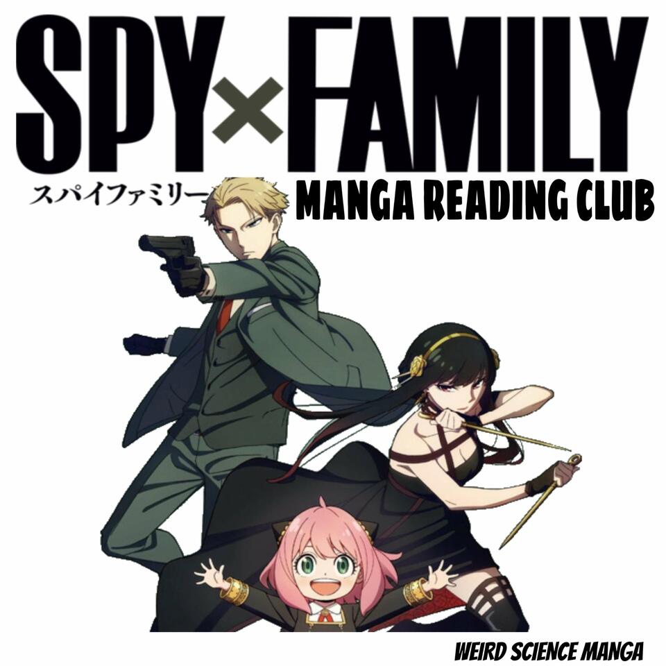 Spy x Family Manga Reading Club / Weird Science Manga