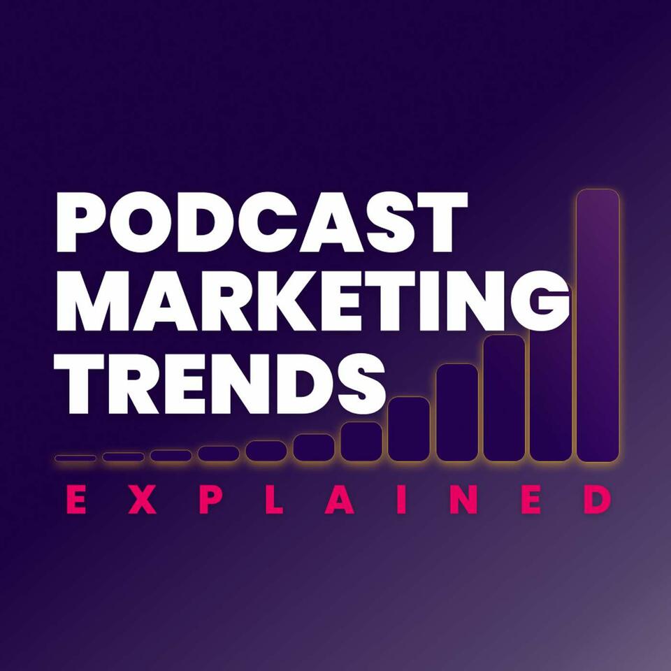 Podcast Marketing Trends Explained: Data-Driven Podcast Growth Strategies
