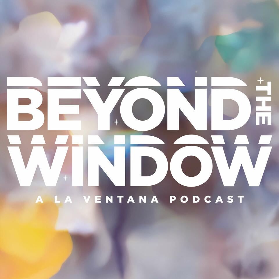Beyond the Window – by La Ventana Treatment Programs