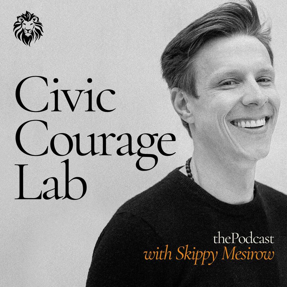 The Civic Courage Lab™ Podcast