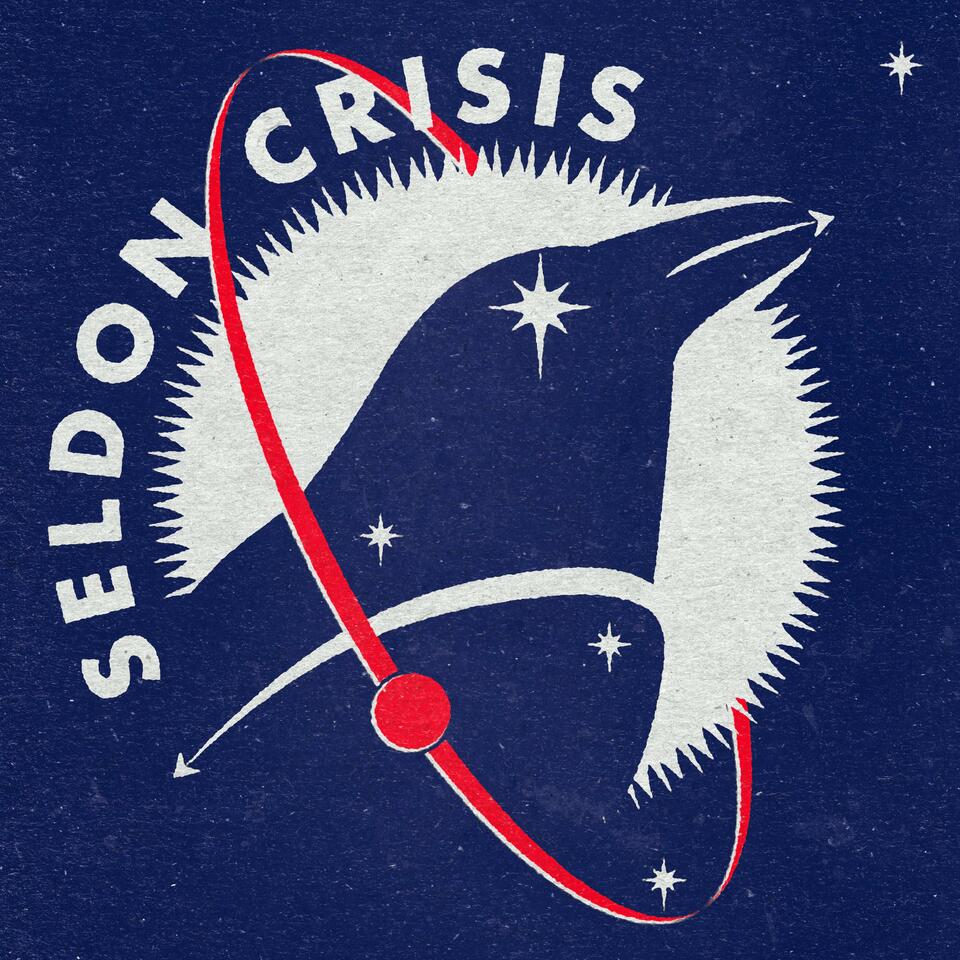 Seldon Crisis – The Podcast