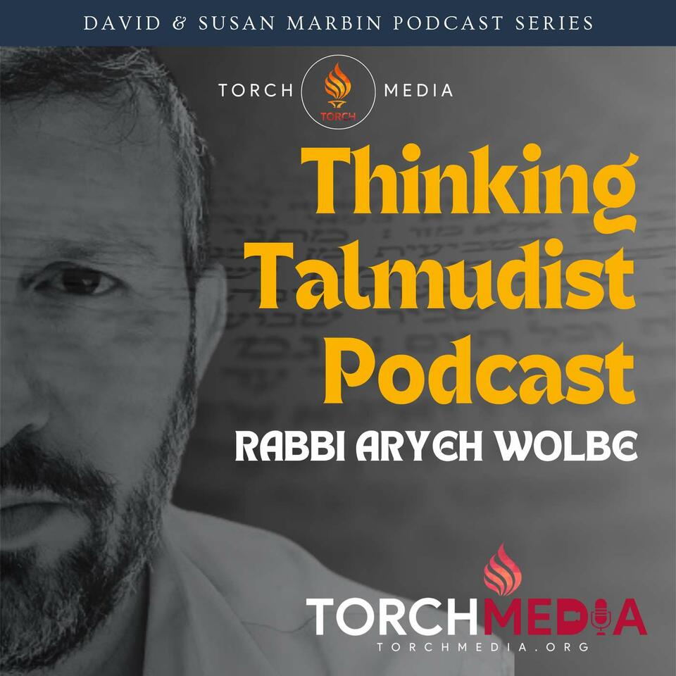 Thinking Talmudist Podcast · Rabbi Aryeh Wolbe