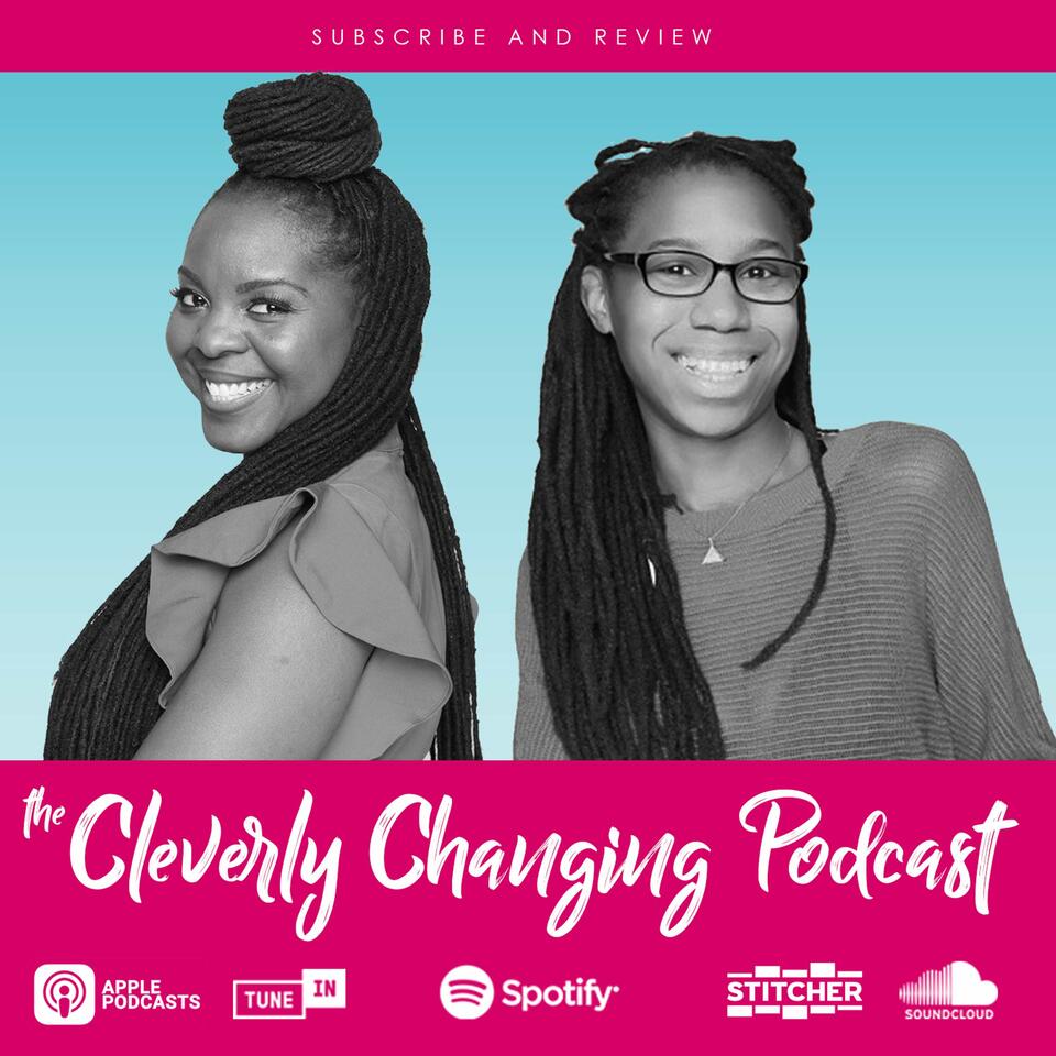 Cleverly Changing Podcast