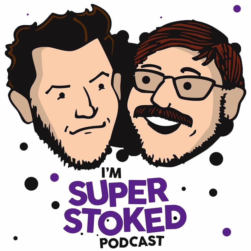 I'm Super Stoked Podcast