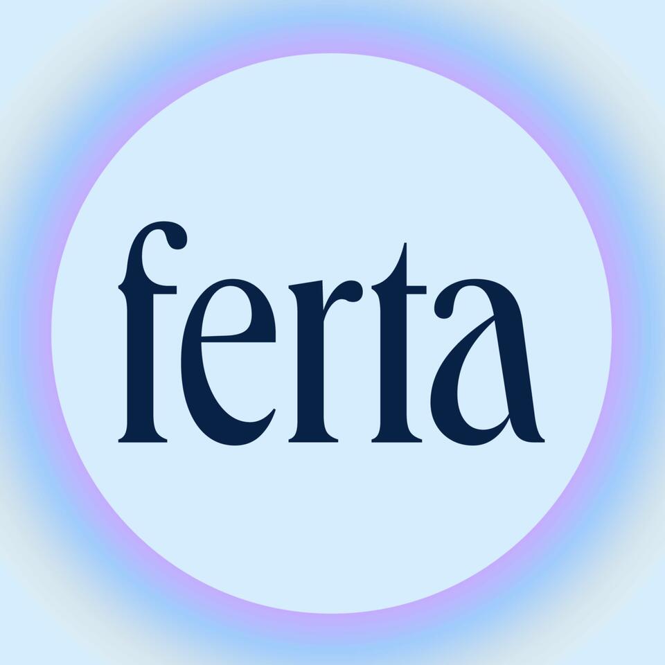 Ferta's Fertility Podcast