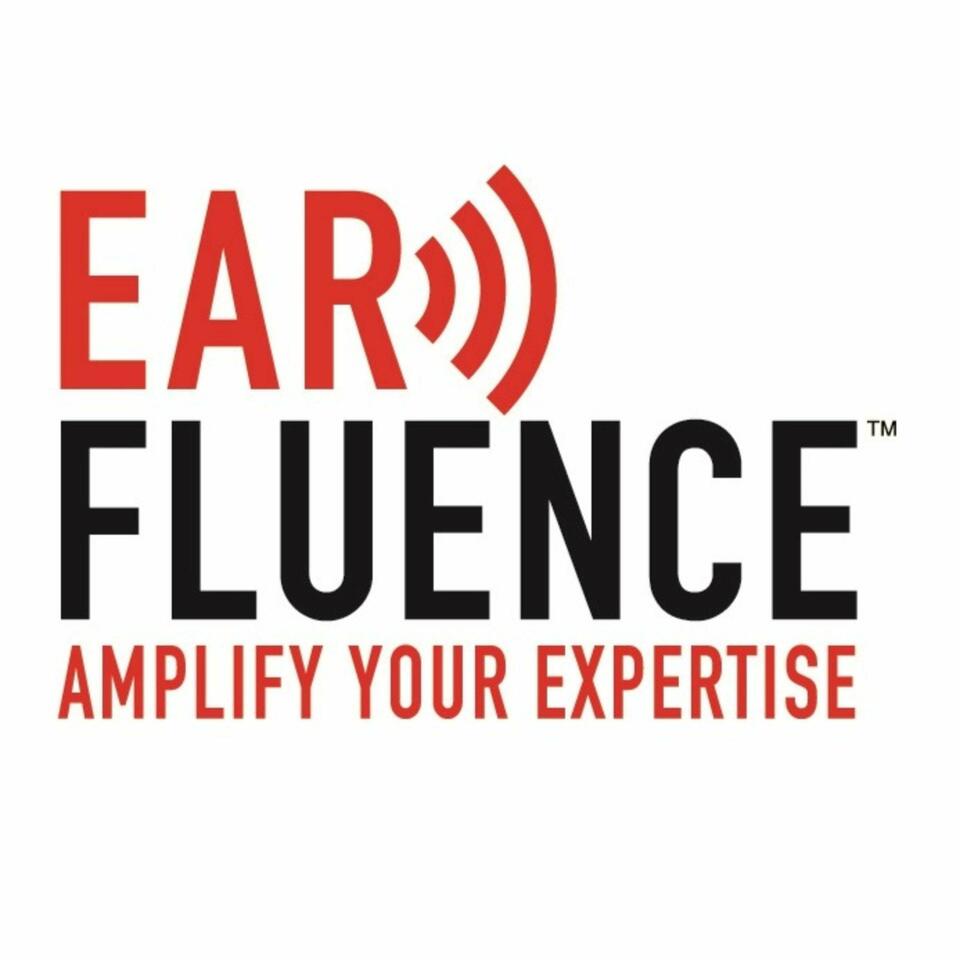 Earfluence: Amplify Your Expertise with Podcasting