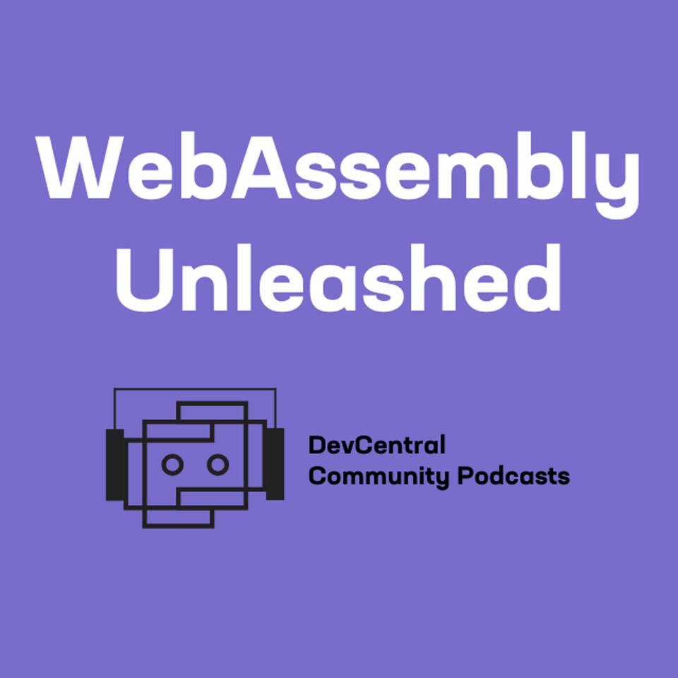 WebAssembly Unleashed