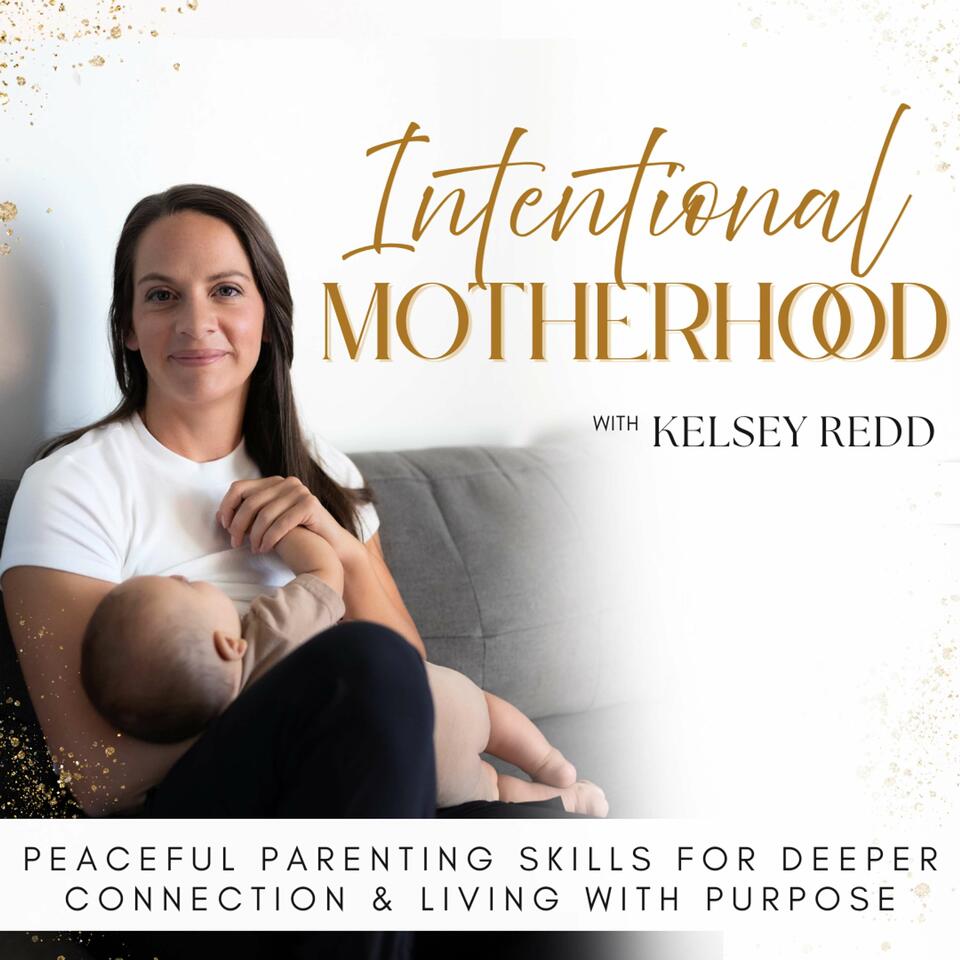 Intentional Motherhood || Present Mom, Mindful Parenting; Peaceful Routines for a Calm Home, Less Stress & Overwhelm