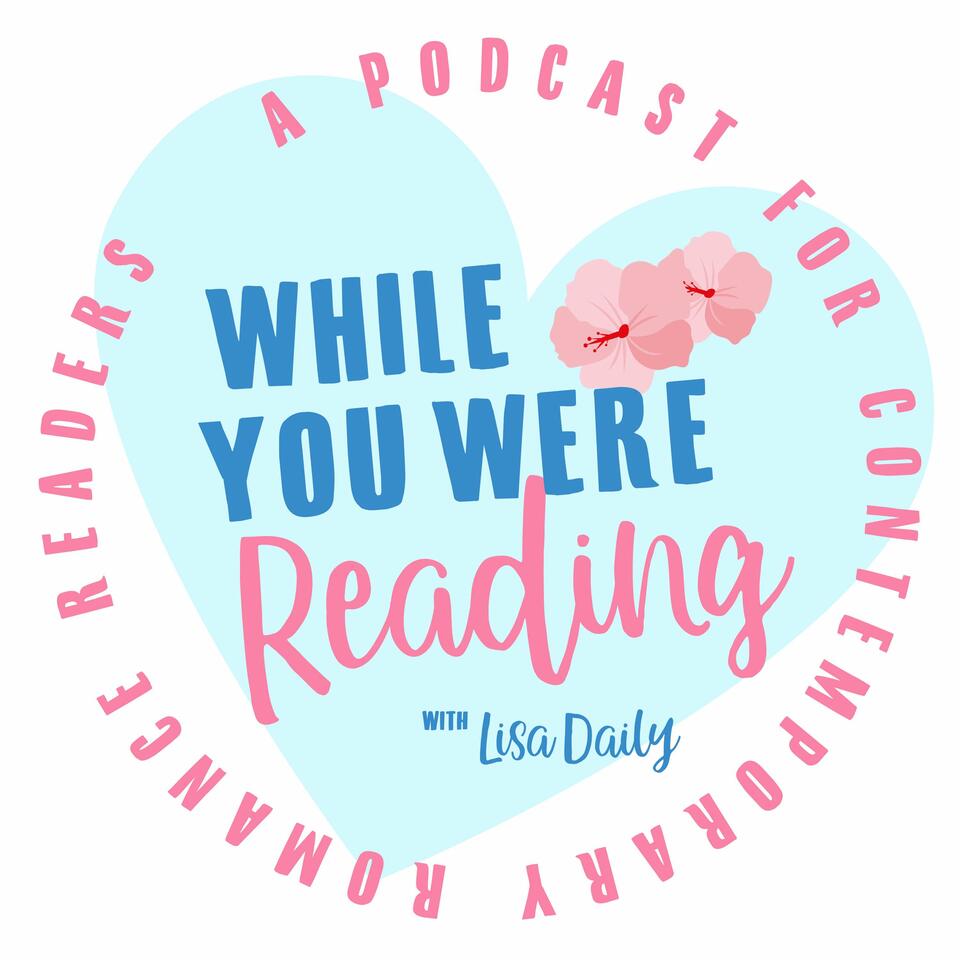 While You Were Reading: A podcast for contemporary romance readers