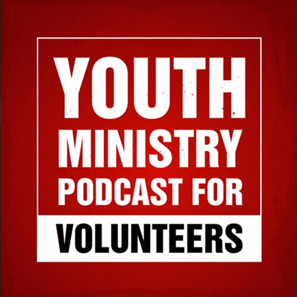 The Youth Ministry Podcast for Volunteers