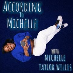 According To Michelle Radio w/ Special Guests TGND Consulting Co-founders Dwayna Williams & Donna Morris  - According To Michelle Radio with Michelle Taylor Willis