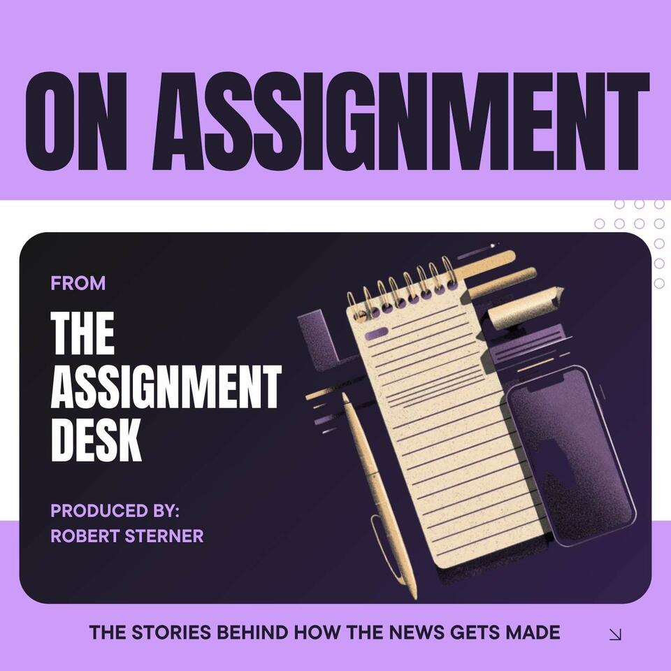 On Assignment by The Assignment Desk