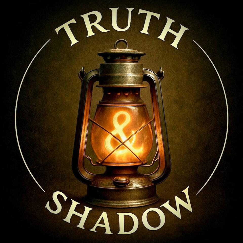 Truth & Shadow Podcast