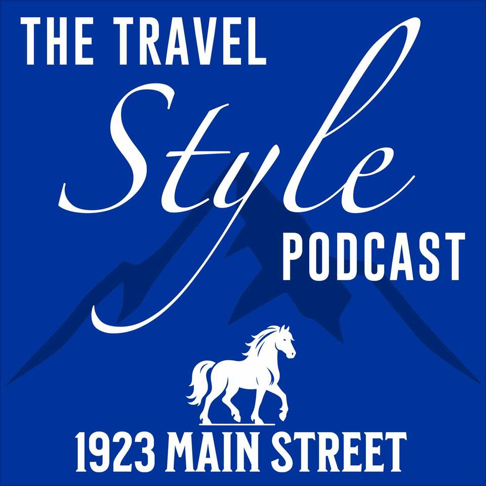 1923 Main Street: The Travel Style Podcast