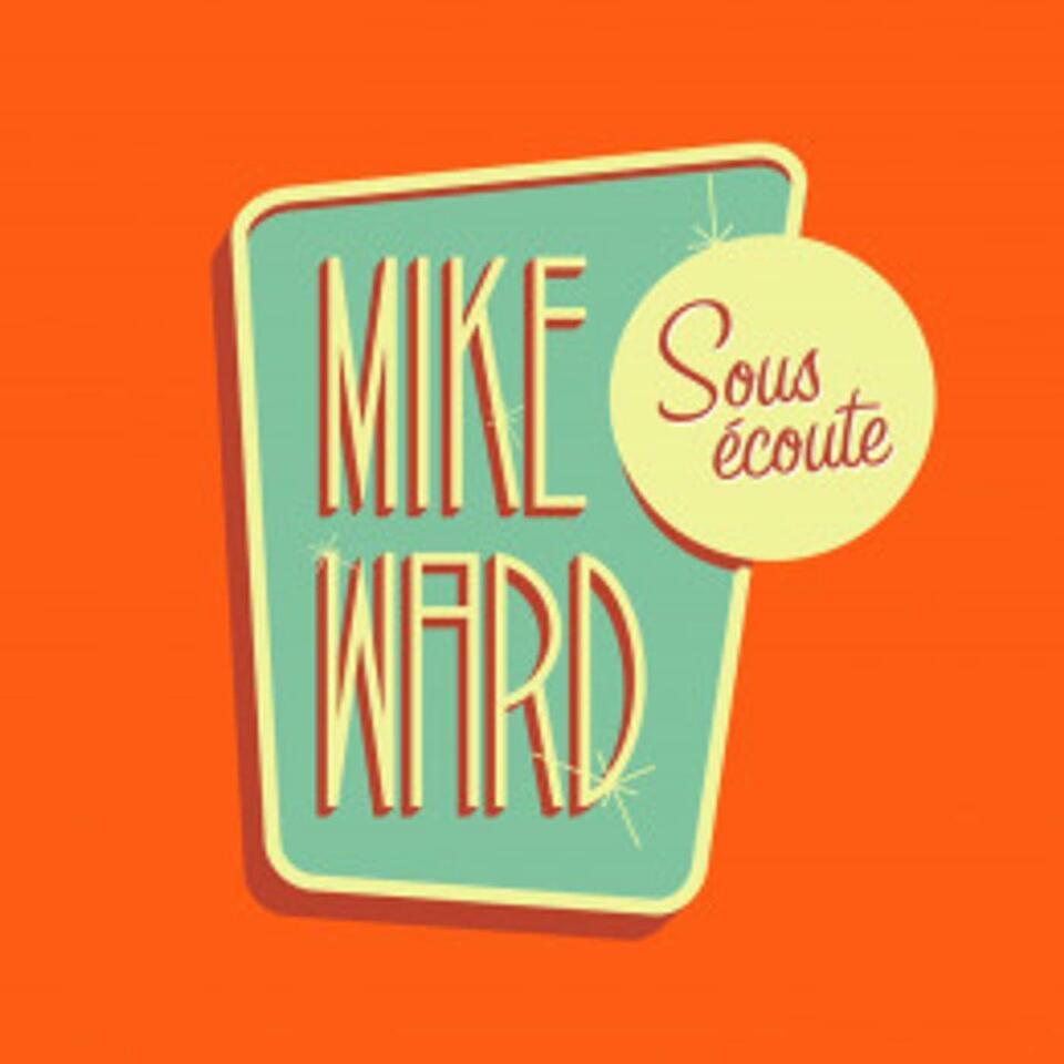 Mike Ward Sous Écoute