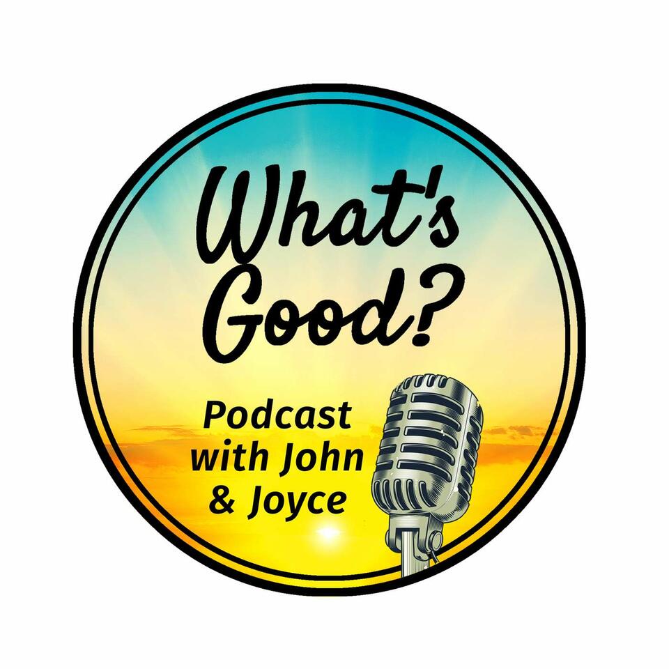 What's Good with John & Joyce