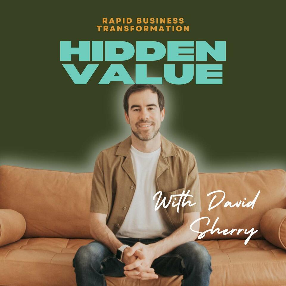 Hidden Value with David Sherry