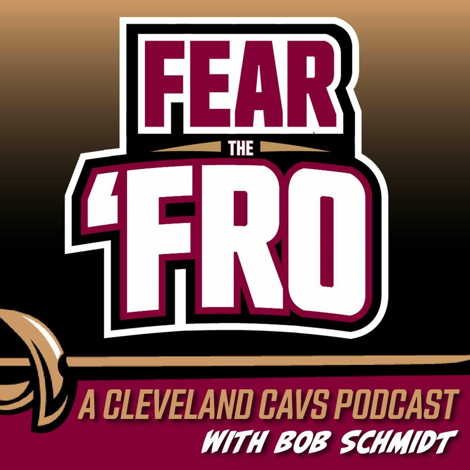 Fear the 'Fro: A Cleveland Cavaliers Podcast