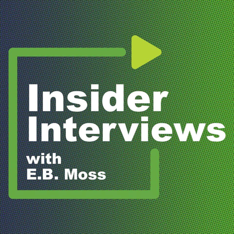 Insider Interviews with E.B. Moss