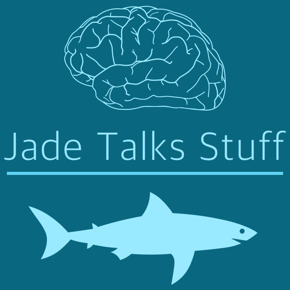 Jade Talks Stuff