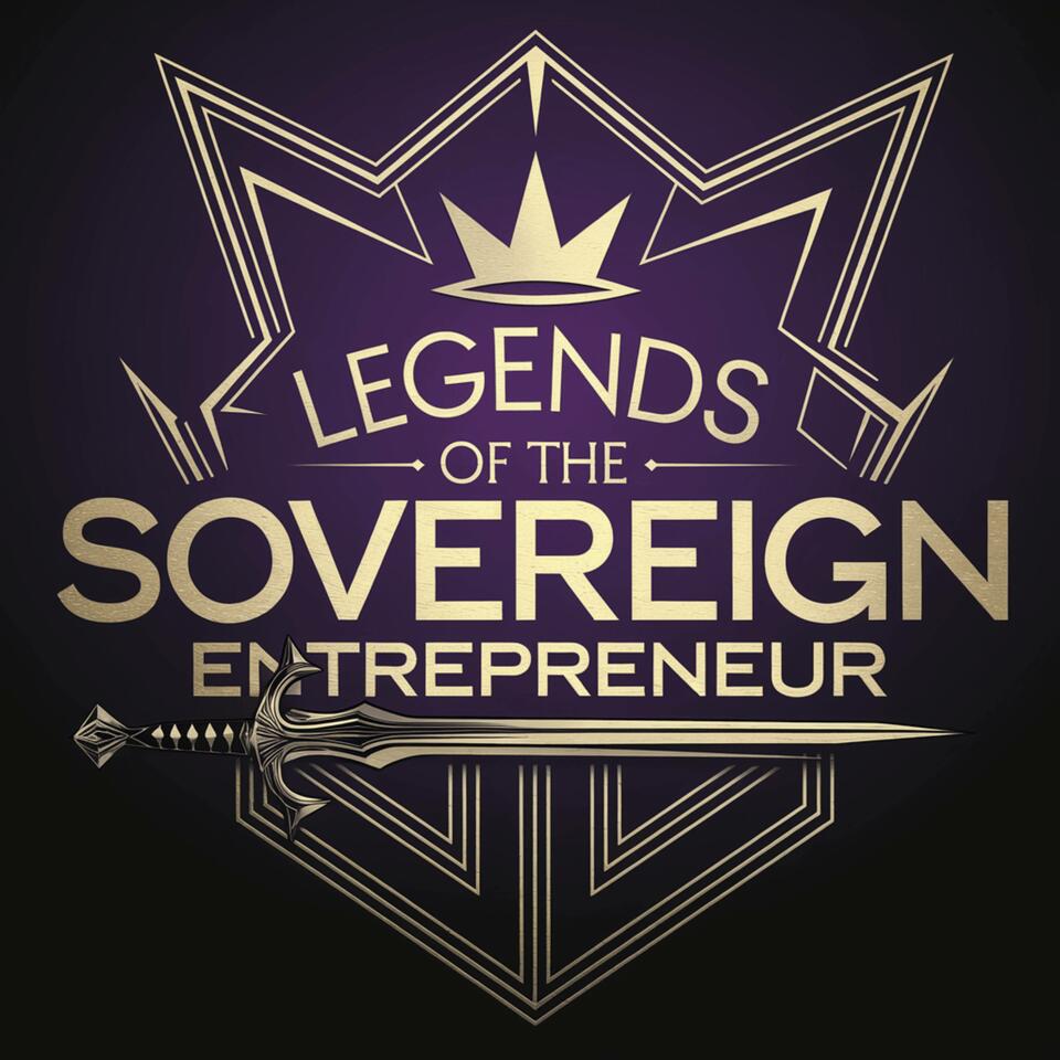 Legends of The Sovereign Entrepreneur