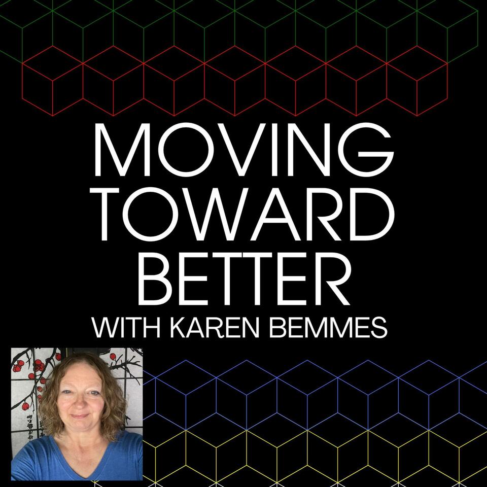 Moving Toward Better