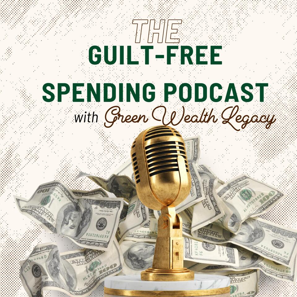 The Guilt-Free Spending Podcast