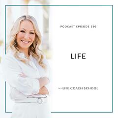 The Life Coach School Podcast