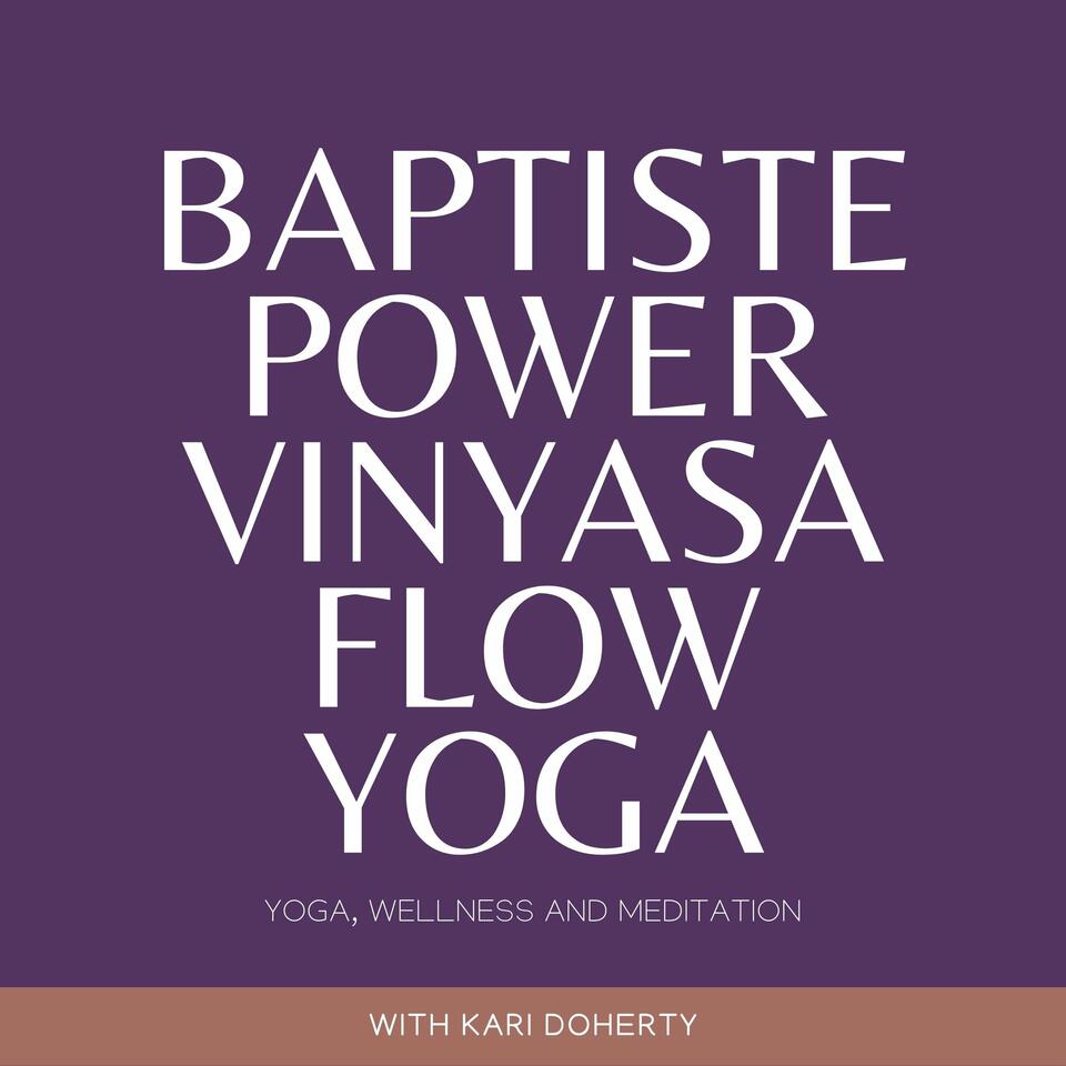 Baptiste Power Vinyasa Flow Yoga with Kari