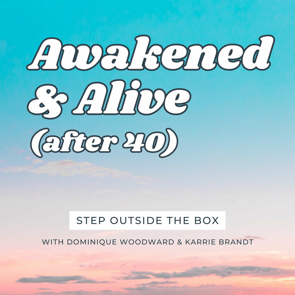 Awakened & Alive (After 40)