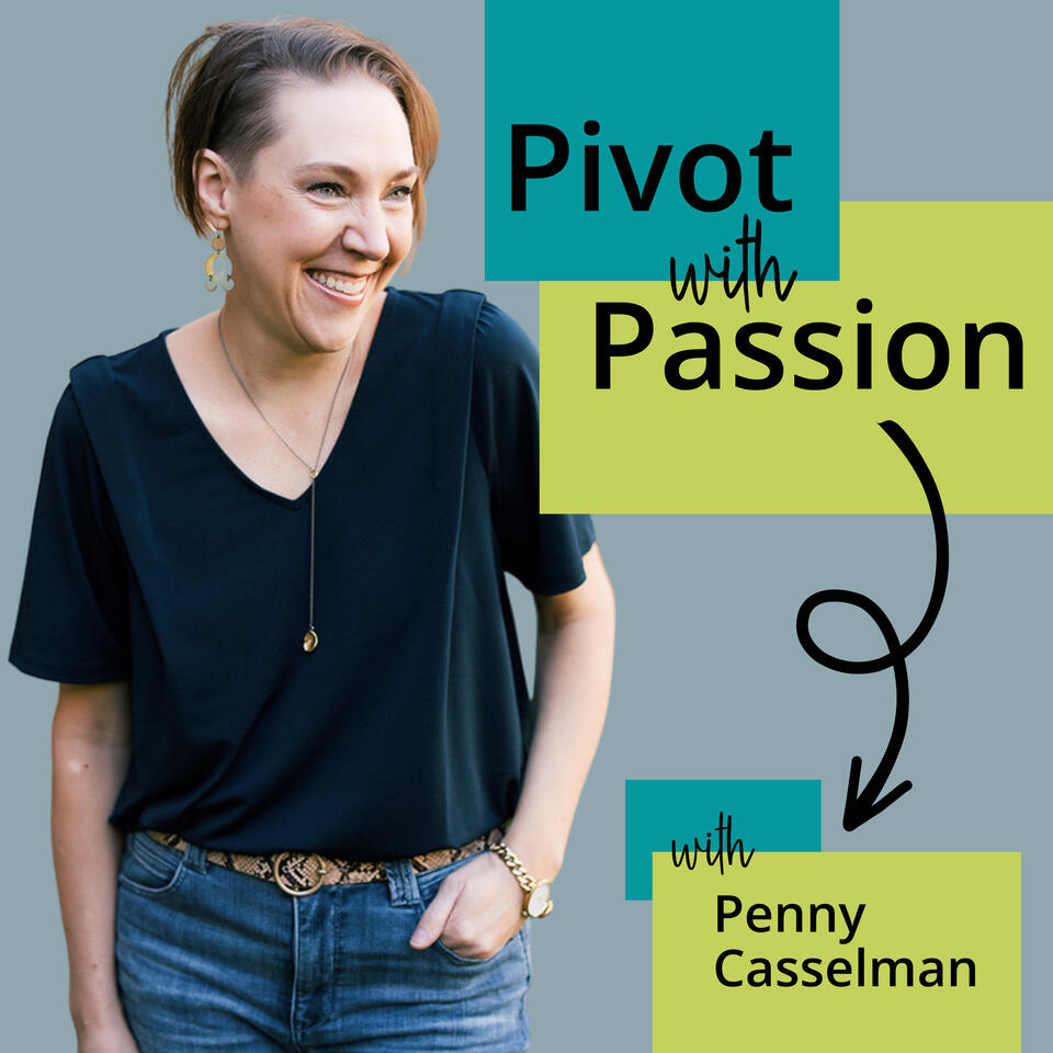 Pivot with Passion with Penny Casselman
