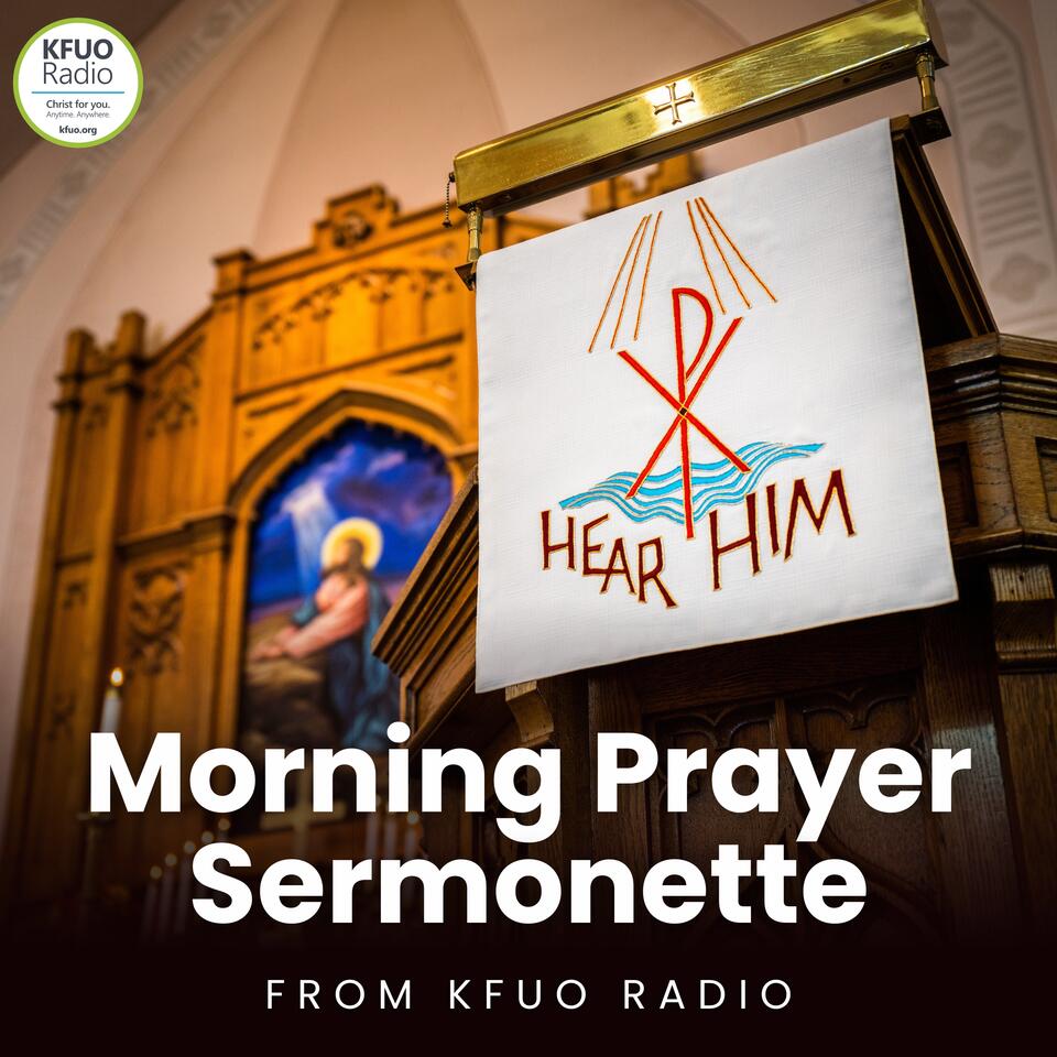 Morning Prayer Sermonette from KFUO Radio