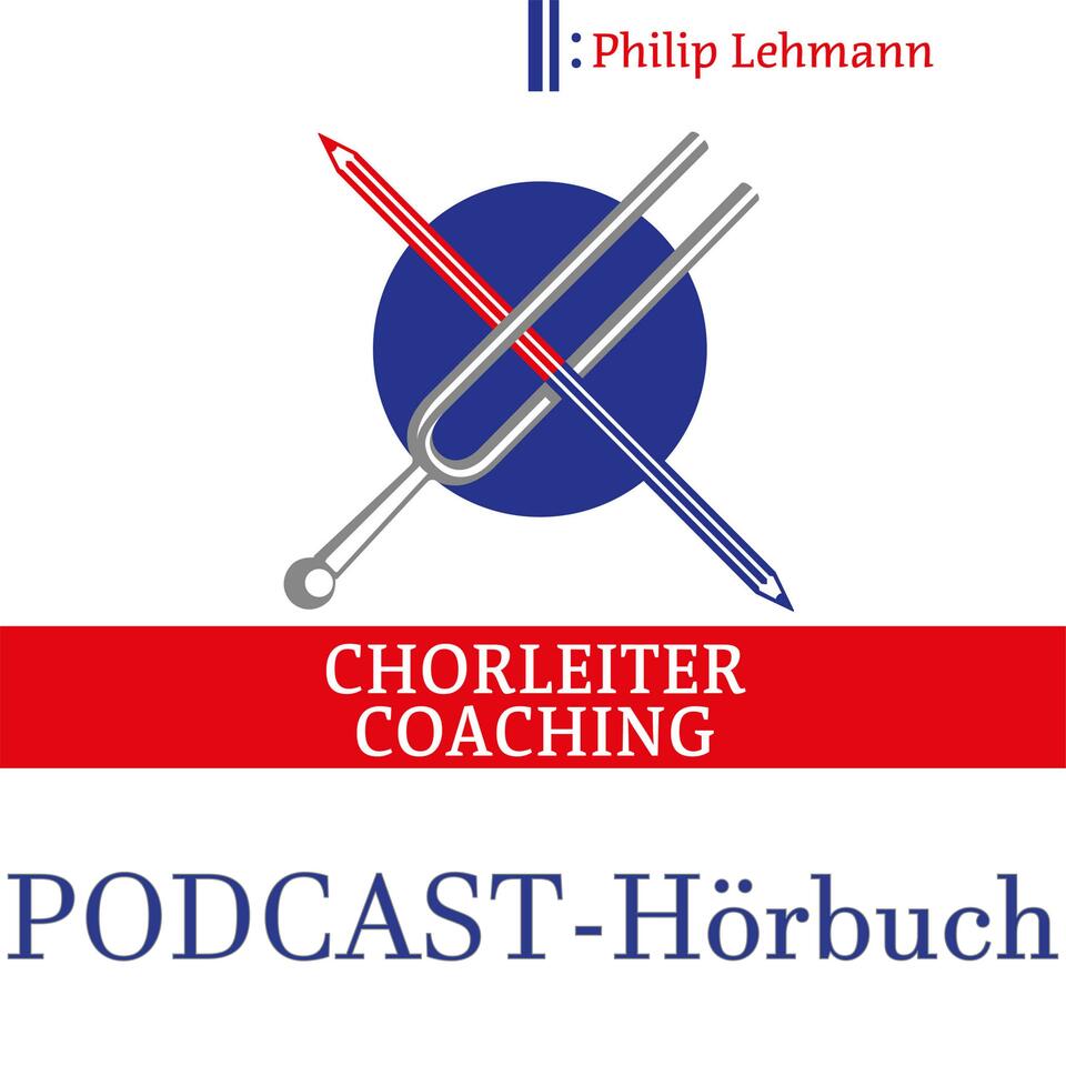 Chorleiter-Coaching | Der Hörbuch-Podcast