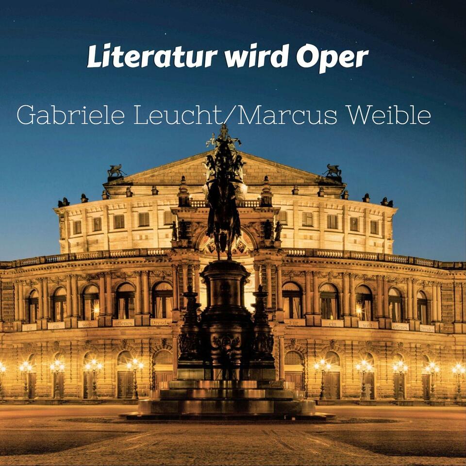 "Literatur wird Oper"