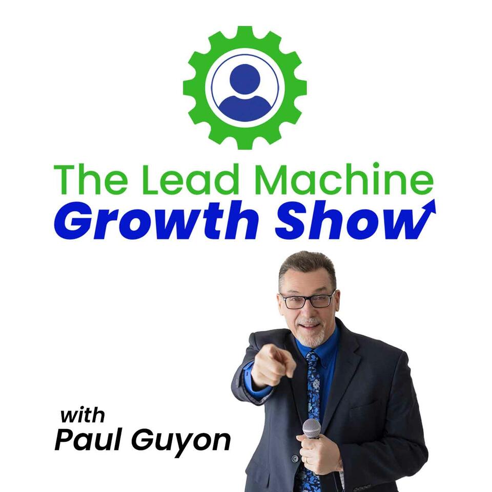The Lead Machine Growth Show with Paul Guyon