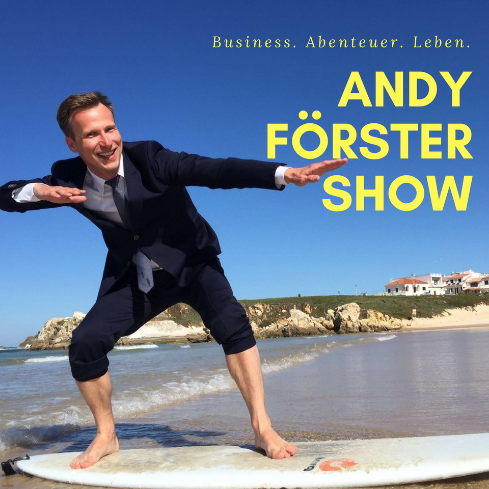 Andy Förster Show - Business. Abenteuer. Leben.
