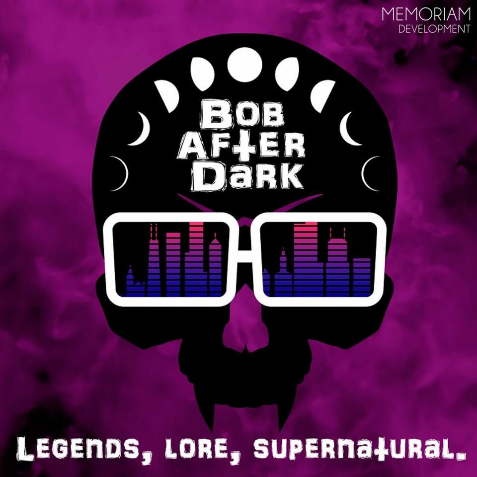 Bob After Dark
