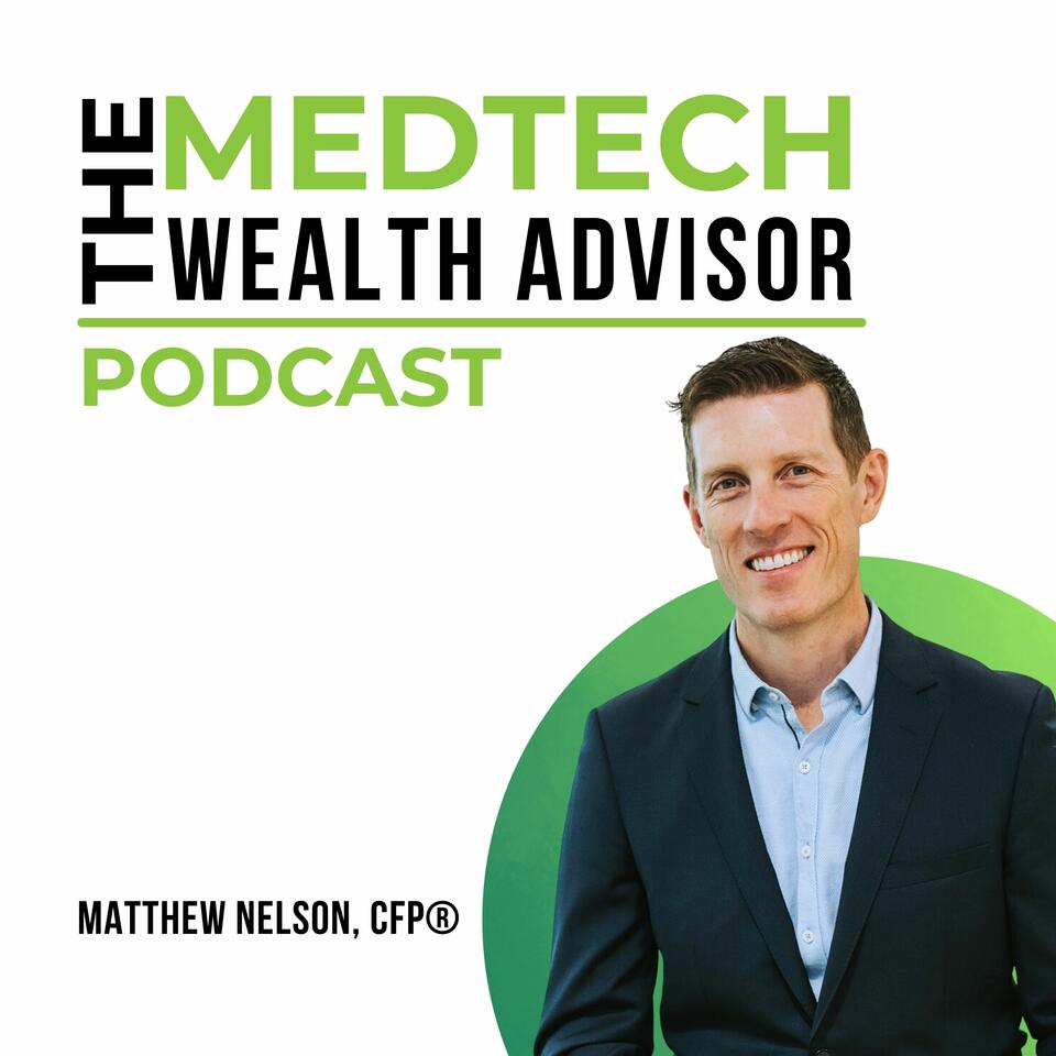 The MedTech Wealth Advisor Podcast