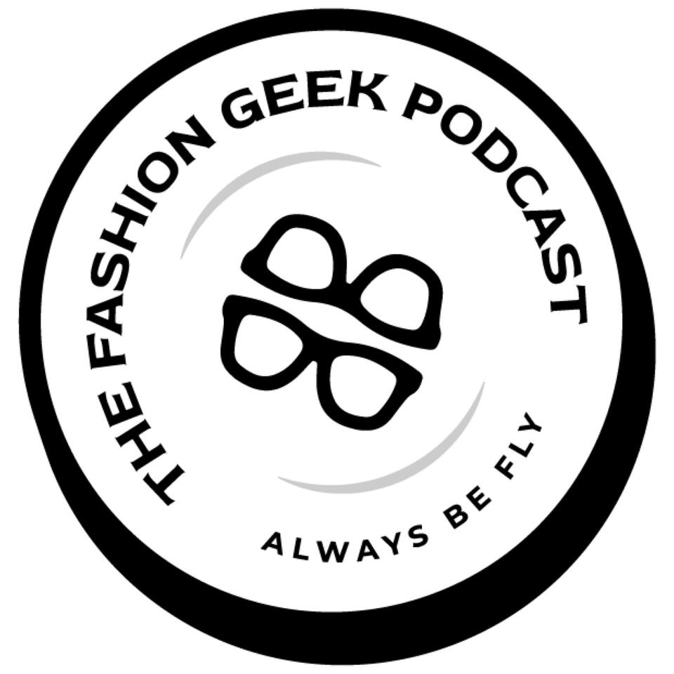 The Fashion Geek Podcast