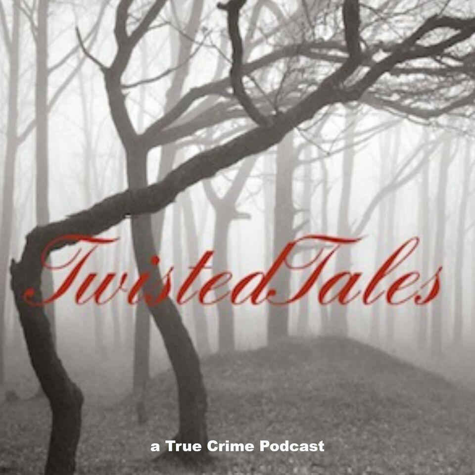 TwistedTales: a True Crime Podcast