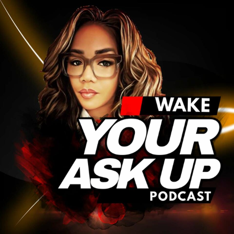 Wake Your Ask Up