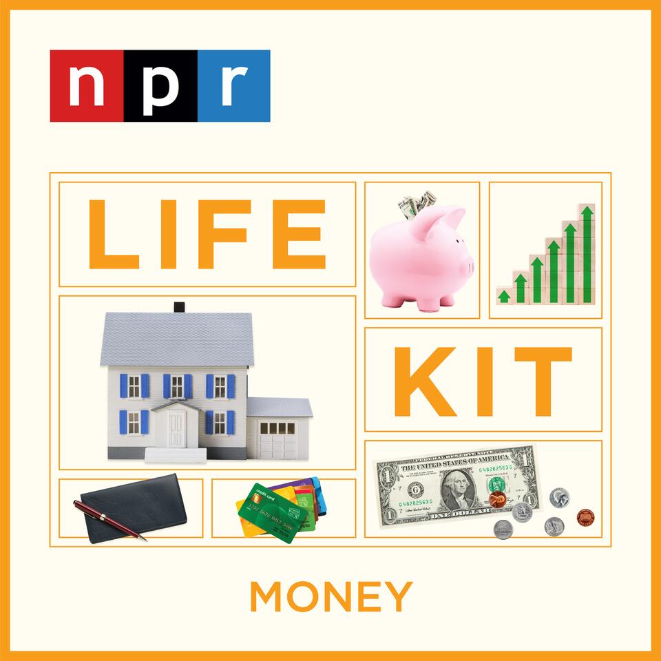 Life Kit: Money- Listen Now