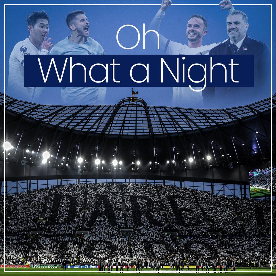 Oh What a Night - A Tottenham Hotspur Podcast