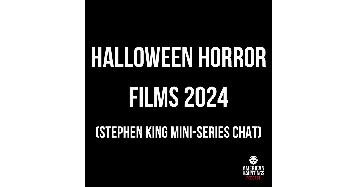 Halloween Horror Films 2024 (Stephen King Miniseries Chat) American