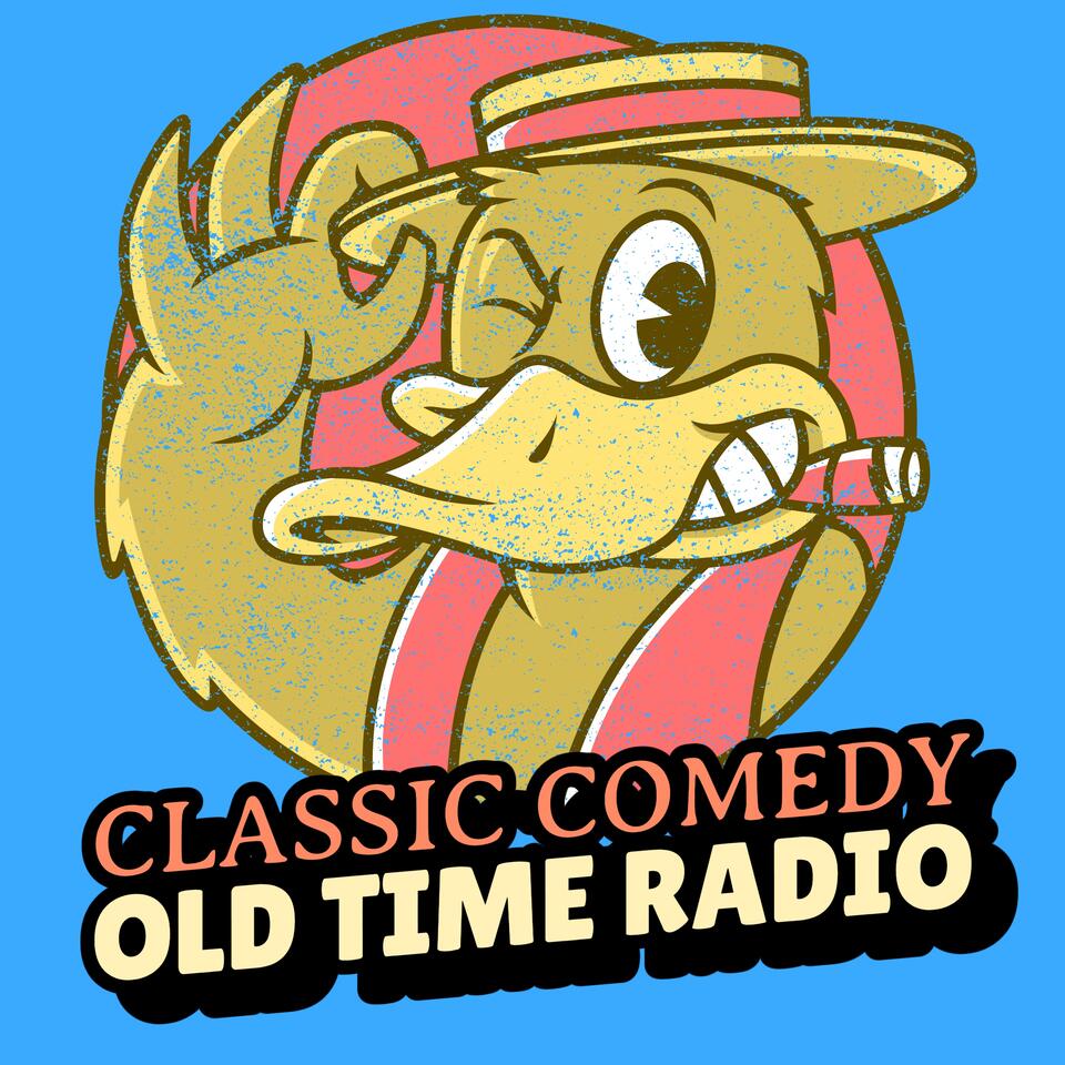 Comedy Classics Old Time Radio Podcast