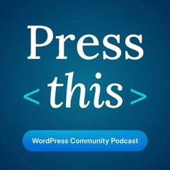 Understanding The Fediverse - Press This WordPress Community Podcast