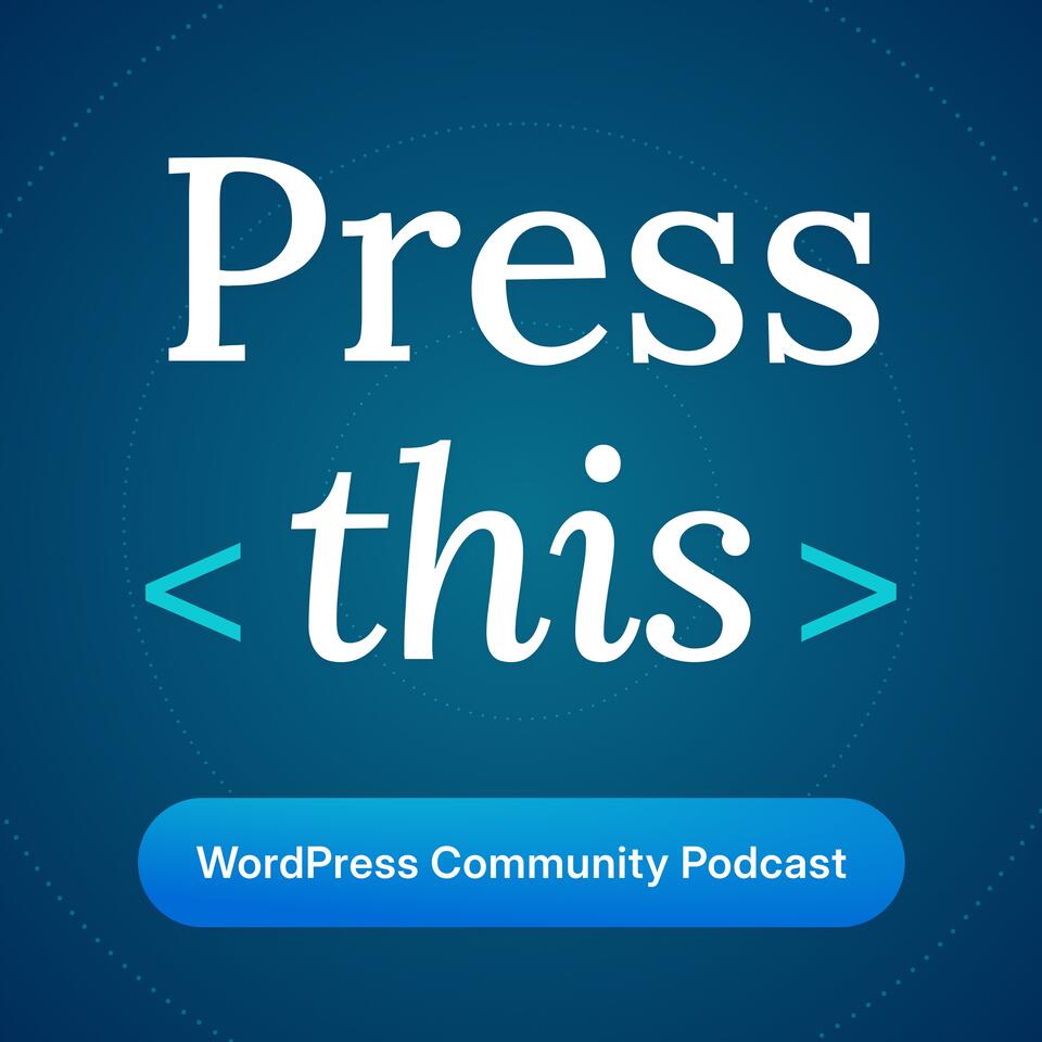 Press This WordPress Community Podcast