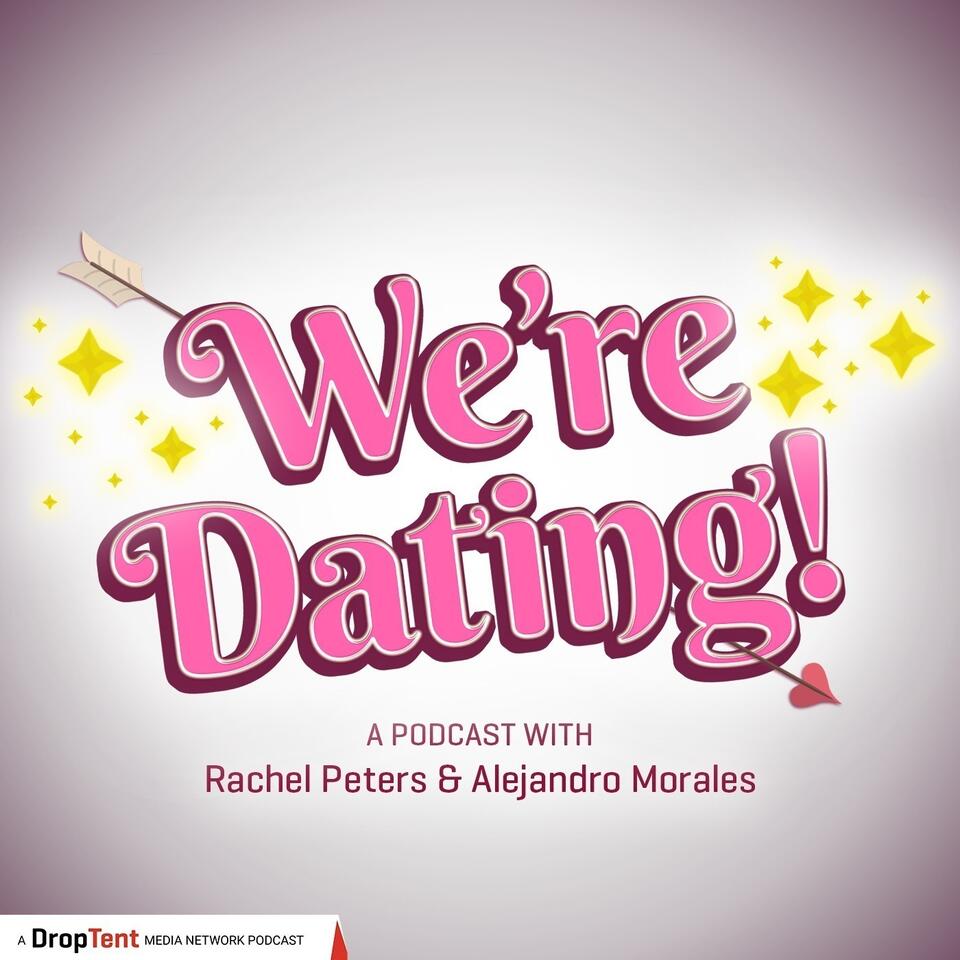 We're Dating! Podcast