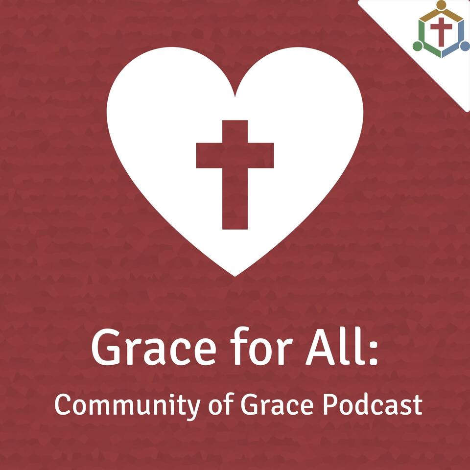 Grace for All: Community of Grace Podcast